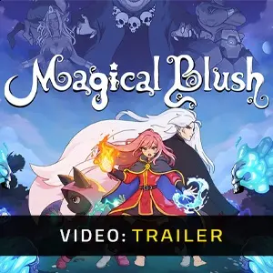 Magical Blush – Trailer