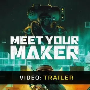 Meet Your Maker Video Trailer
