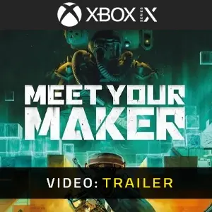 Meet Your Maker Xbox Series Video Trailer