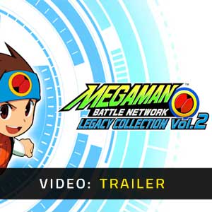 Mega Man Battle Network Legacy Collection Vol. 2 Video Trailer