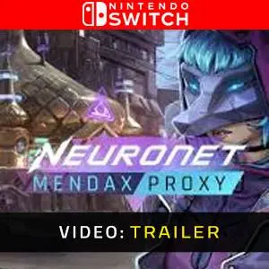 NeuroNet: Mendax Proxy Nintendo Switch - Trailer del Video