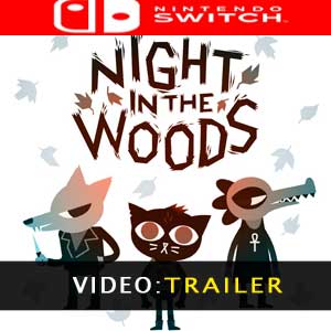 Night in the Woods Nintendo Switch - Trailer