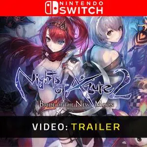 Nights of Azure 2: Bride of the New Moon Nintendo Switch - Trailer