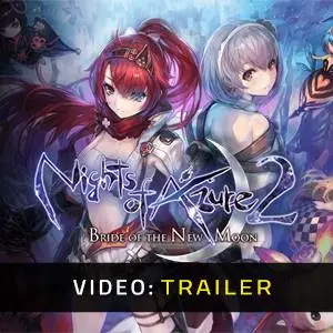 Nights of Azure 2: Bride of the New Moon - Trailer
