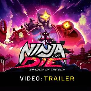 Ninja or Die: Shadow of the Sun - Trailer del Video