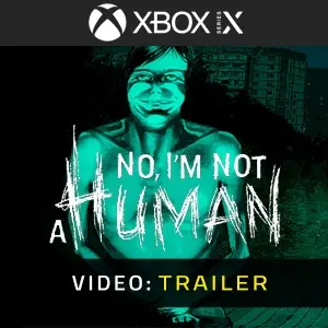 No, I'm not a Human Xbox Series - Trailer