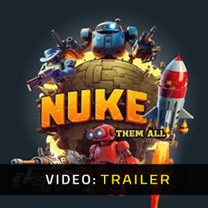 Nuke Them All Video Trailer