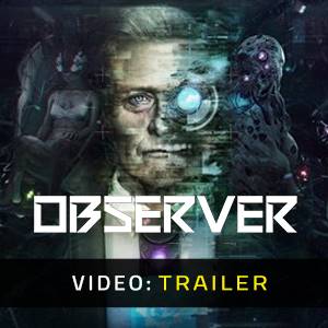 Observer - Trailer video