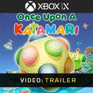 Once Upon A KATAMARI Xbox Series - Trailer
