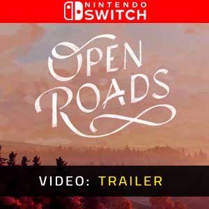 Open Roads Nintendo Switch Video Trailer