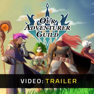 Our Adventurer Guild - Trailer Video