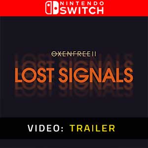 OXENFREE 2 Lost Signals - Rimorchio Video