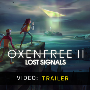 OXENFREE 2 Lost Signals - Rimorchio Video