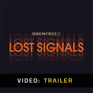 OXENFREE 2 Lost Signals - Rimorchio Video