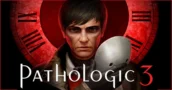 Pathologic 3 è ORA DISPONIBILE ed è incluso nei saldi della saga Pathologic con sconti fino al 90%