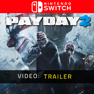 Payday 2 Nintendo Switch - Trailer del video