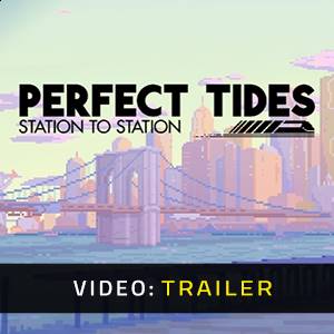 Perfect Tides Station to Station Video Trailer