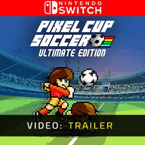 Pixel Cup Soccer Ultimate Edition Nintendo Switch Trailer del Video