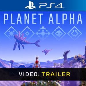 PLANET ALPHA Video Trailer