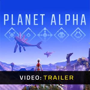 PLANET ALPHA Video Trailer