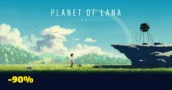 Planet of Lana in offerta fino al 90% su piattaforme selezionate prima del Release Date del sequel domani