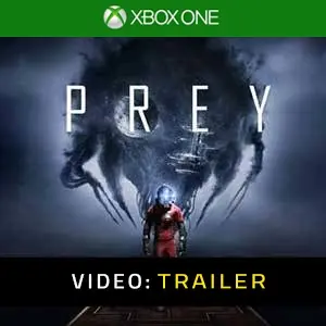 Prey 2017 Xbox One - Video Trailer