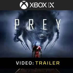 Prey 2017 Xbox Series - Trailer del video
