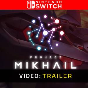Project MIKHAIL Nintendo Switch - Trailer