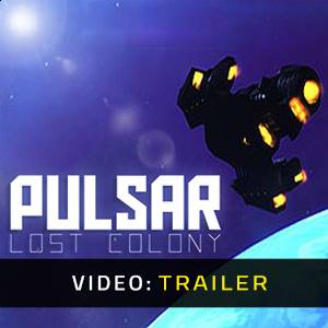 PULSAR Lost Colony Trailer del Video