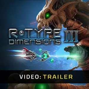 R-Type Dimensions 3 - Trailer