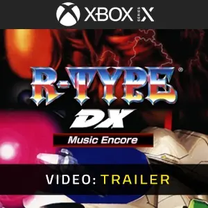 R-TYPE DX Music Encore Xbox Series - Video Trailer