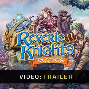 Reverie Knights Tactics - Trailer