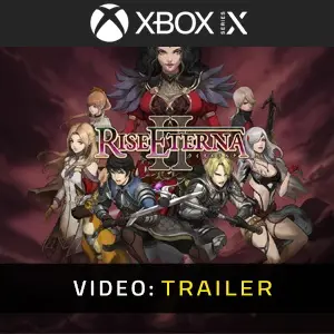 Rise Eterna 2 Xbox Series - Trailer