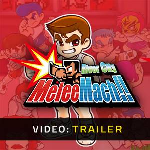 River City Melee Mach Trailer del Video