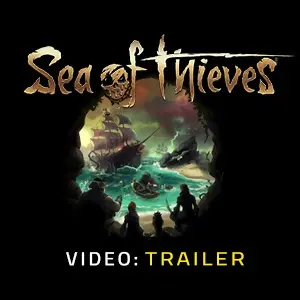Sea of Thieves - Video Trailer
