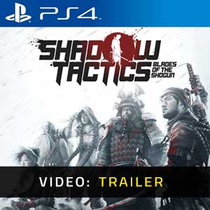 Shadow Tactics Blades of the Shogun PS4 Video Trailer