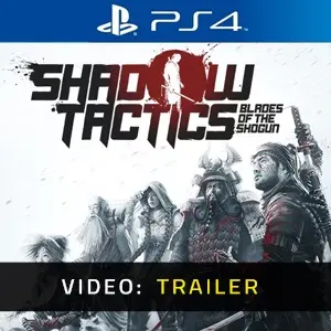 Shadow Tactics: Blades of the Shogun PS4 - Video Trailer