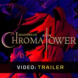 Shadows of Chroma Tower - Video Trailer