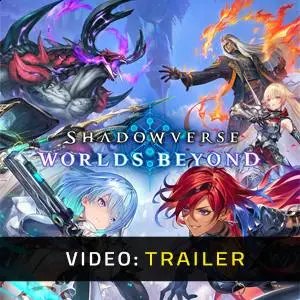 Shadowverse: Worlds Beyond - Video Trailer