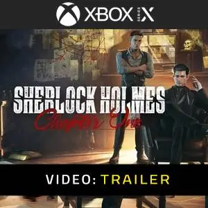 Sherlock Holmes Chapter One Xbox series Video Trailer