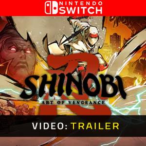 SHINOBI Art of Vengeance Nintendo Switch Trailer del Video