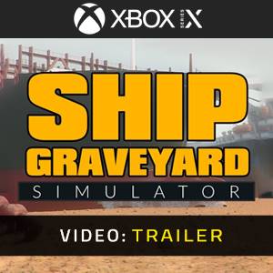 Ship Graveyard Simulator Xbox Series - Trailer