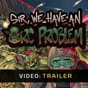 Sir, We Have an Orc Problem - Video Trailer