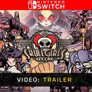 Skullgirls 2nd Encore Nintendo Switch Trailer del video