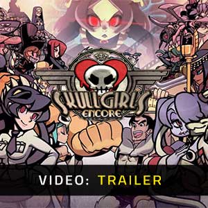 Skullgirls 2nd Encore Trailer del video