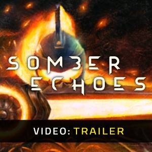 Somber Echoes - Trailer
