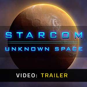 Starcom Unknown Space Video Trailer