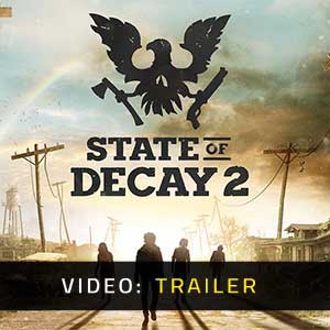 State of Decay 2 Trailer del Video