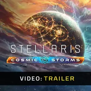 Stellaris Cosmic Storms - Video Trailer