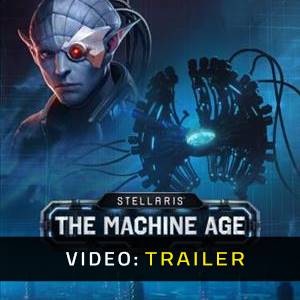 Stellaris The Machine Age - Trailer Video